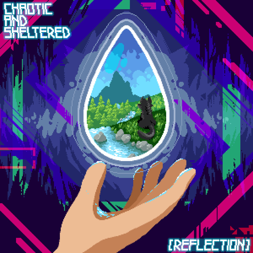 Chaotic and Sheltered [Reflection]